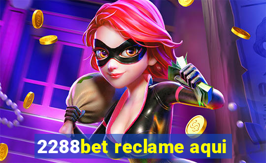 2288bet reclame aqui